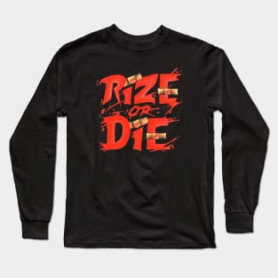 Rize or Die Long Sleeve T-Shirt